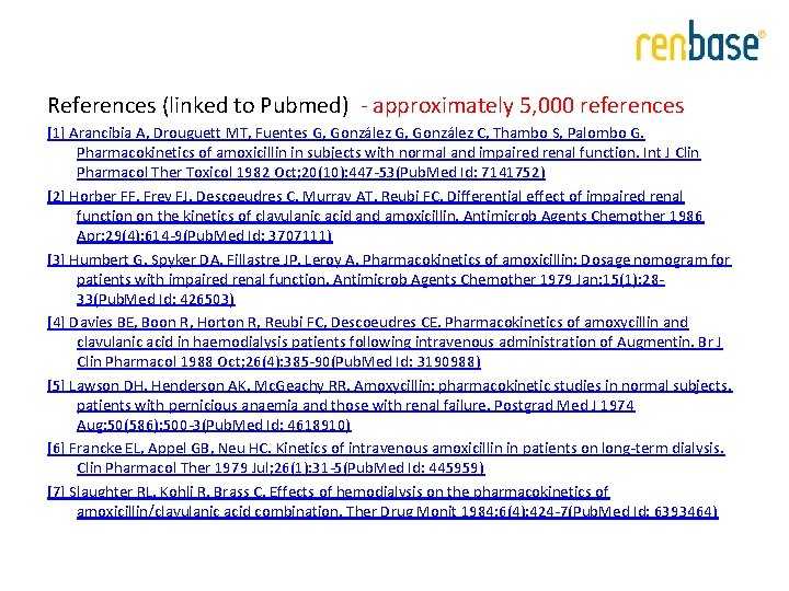 References (linked to Pubmed) - approximately 5, 000 references [1] Arancibia A, Drouguett MT,
