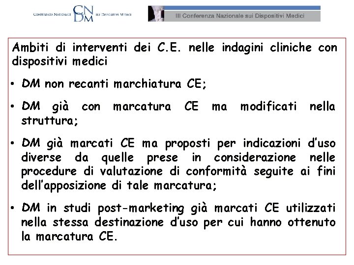 Ambiti di interventi dei C. E. nelle indagini cliniche con dispositivi medici • DM