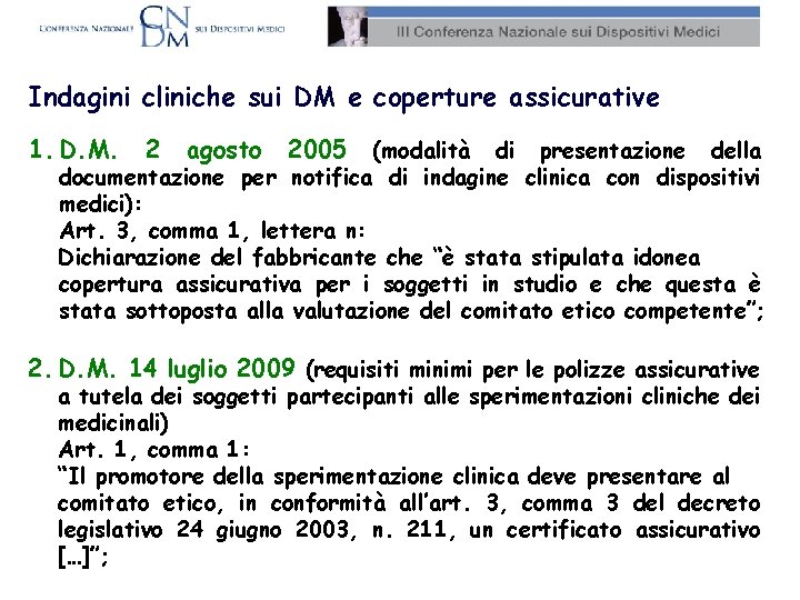 Indagini cliniche sui DM e coperture assicurative 1. D. M. 2 agosto 2005 (modalità