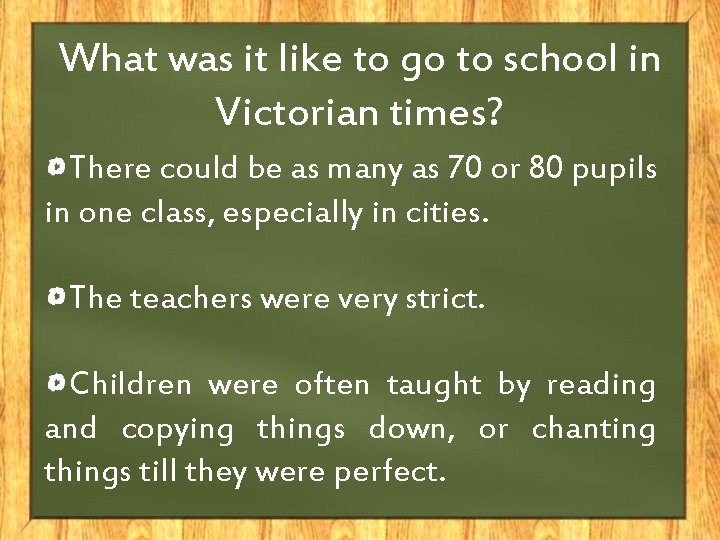 What was it like to go to school in Victorian times? There could be