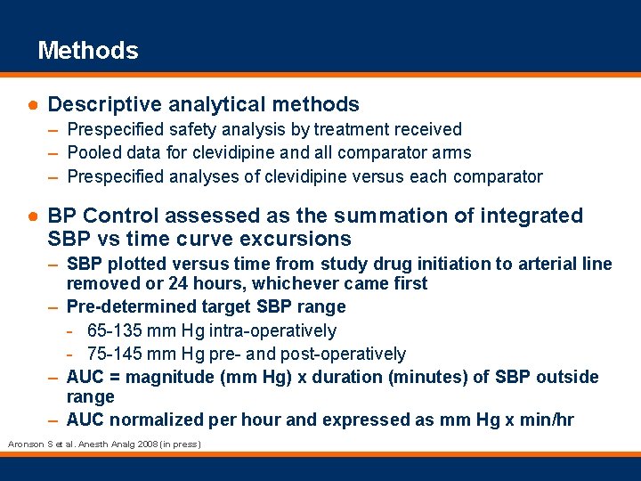 Methods ● Descriptive analytical methods – Prespecified safety analysis by treatment received – Pooled