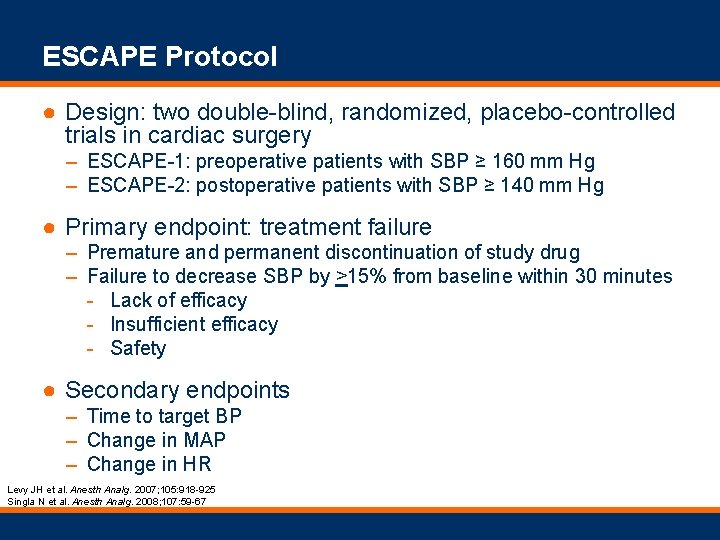 ESCAPE Protocol ● Design: two double-blind, randomized, placebo-controlled trials in cardiac surgery – ESCAPE-1: