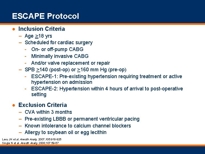 ESCAPE Protocol ● Inclusion Criteria – Age >18 yrs – Scheduled for cardiac surgery