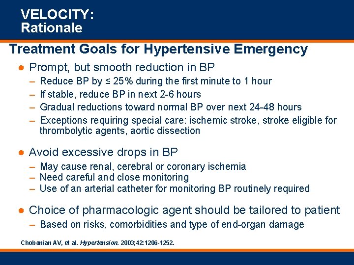 VELOCITY: Rationale Treatment Goals for Hypertensive Emergency ● Prompt, but smooth reduction in BP