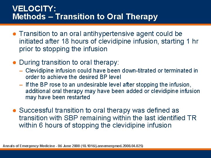 VELOCITY: Methods – Transition to Oral Therapy ● Transition to an oral antihypertensive agent