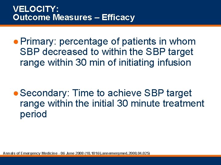 VELOCITY: Outcome Measures – Efficacy ● Primary: percentage of patients in whom SBP decreased