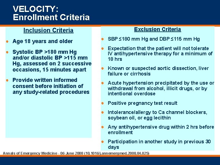 VELOCITY: Enrollment Criteria Exclusion Criteria Inclusion Criteria ● Age 18 years and older ●