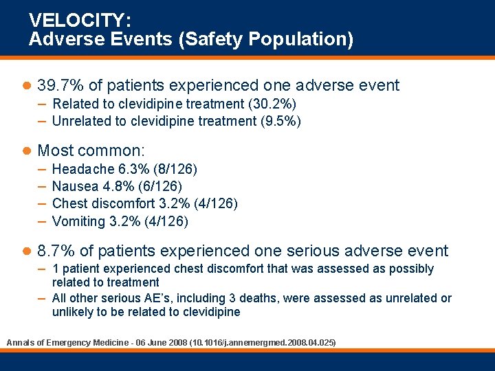 VELOCITY: Adverse Events (Safety Population) ● 39. 7% of patients experienced one adverse event