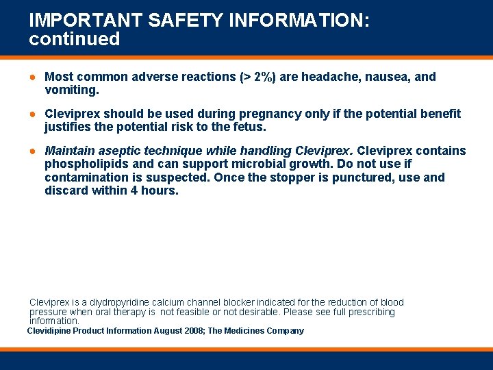 IMPORTANT SAFETY INFORMATION: continued ● Most common adverse reactions (> 2%) are headache, nausea,