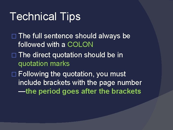 Technical Tips � The full sentence should always be followed with a COLON �