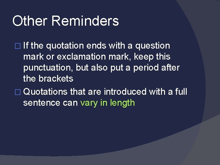 Other Reminders � If the quotation ends with a question mark or exclamation mark,
