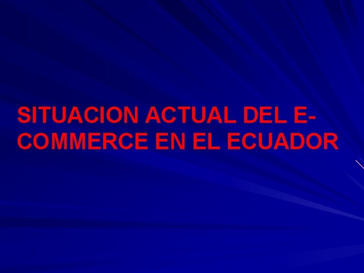 SITUACION ACTUAL DEL ECOMMERCE EN EL ECUADOR 