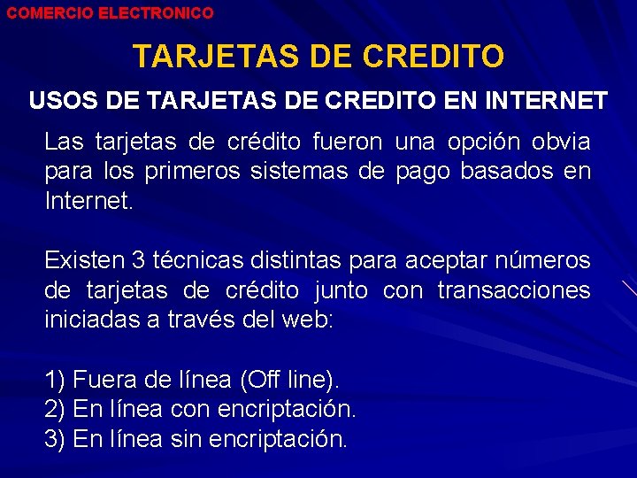 COMERCIO ELECTRONICO TARJETAS DE CREDITO USOS DE TARJETAS DE CREDITO EN INTERNET Las tarjetas