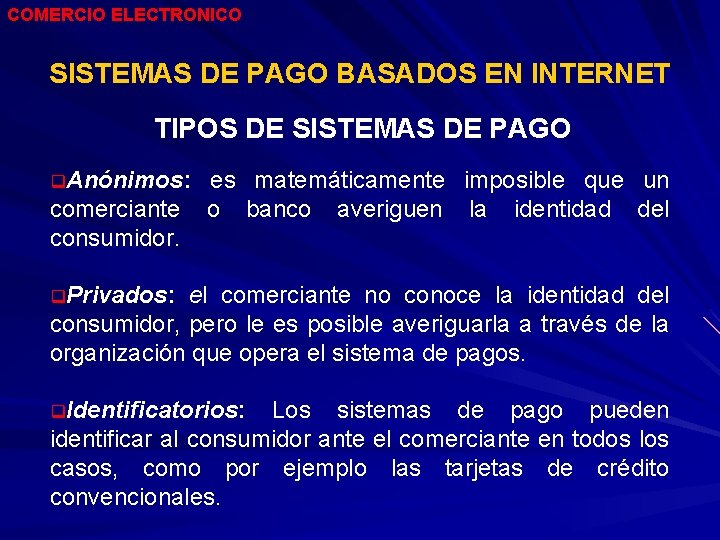 COMERCIO ELECTRONICO SISTEMAS DE PAGO BASADOS EN INTERNET TIPOS DE SISTEMAS DE PAGO q.