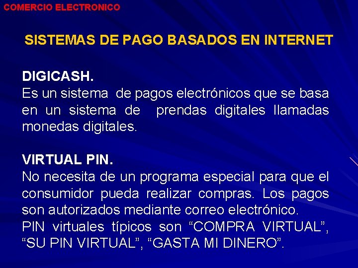 COMERCIO ELECTRONICO SISTEMAS DE PAGO BASADOS EN INTERNET DIGICASH. Es un sistema de pagos