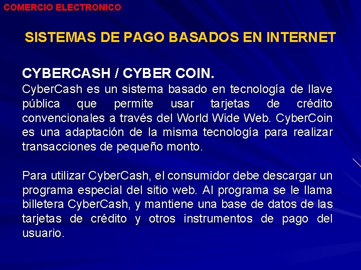 COMERCIO ELECTRONICO SISTEMAS DE PAGO BASADOS EN INTERNET CYBERCASH / CYBER COIN. Cyber. Cash