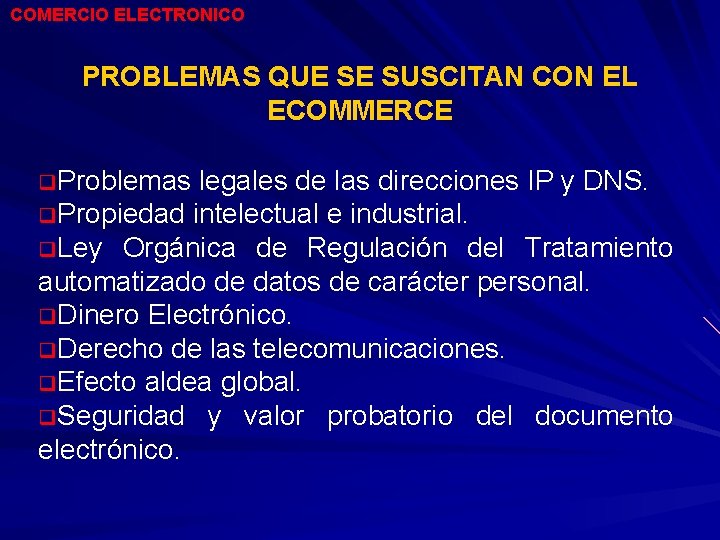 COMERCIO ELECTRONICO PROBLEMAS QUE SE SUSCITAN CON EL ECOMMERCE q. Problemas legales de las