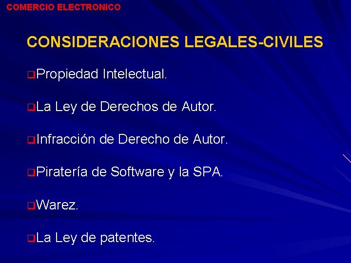 COMERCIO ELECTRONICO CONSIDERACIONES LEGALES-CIVILES q. Propiedad q. La Intelectual. Ley de Derechos de Autor.