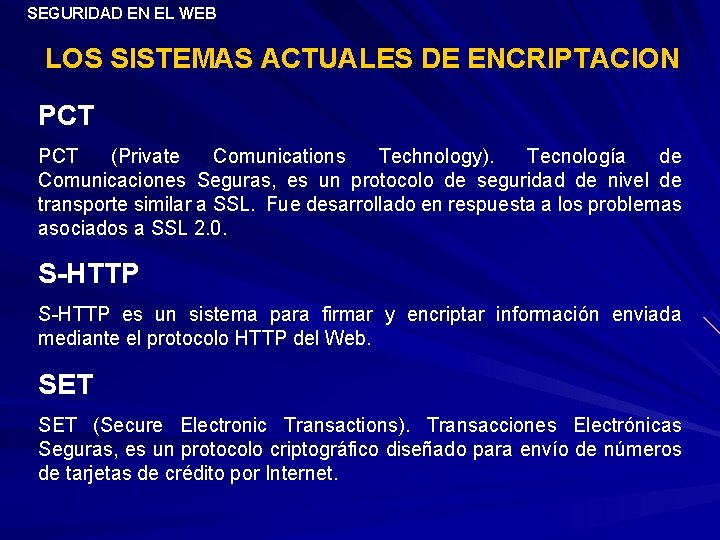 SEGURIDAD EN EL WEB LOS SISTEMAS ACTUALES DE ENCRIPTACION PCT (Private Comunications Technology). Tecnología