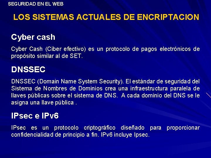 SEGURIDAD EN EL WEB LOS SISTEMAS ACTUALES DE ENCRIPTACION Cyber cash Cyber Cash (Ciber