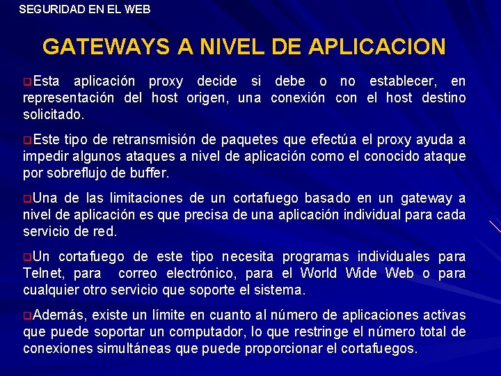 SEGURIDAD EN EL WEB GATEWAYS A NIVEL DE APLICACION q. Esta aplicación proxy decide