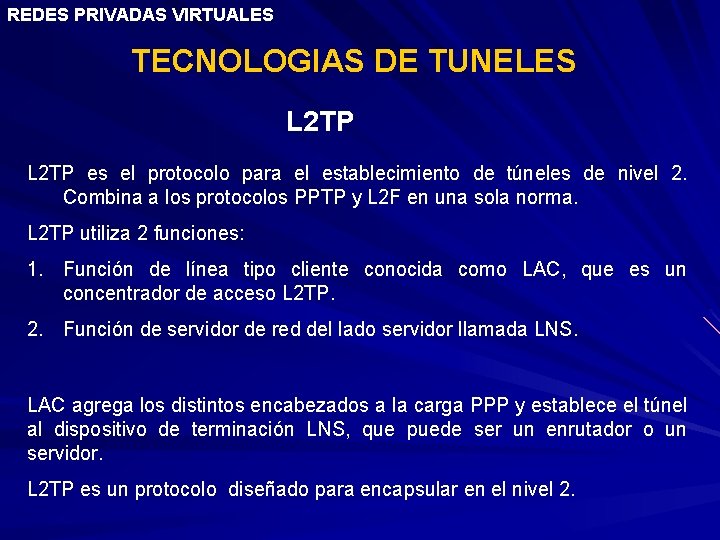 REDES PRIVADAS VIRTUALES TECNOLOGIAS DE TUNELES L 2 TP es el protocolo para el