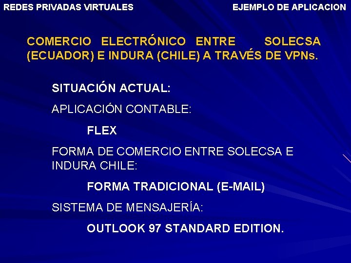REDES PRIVADAS VIRTUALES EJEMPLO DE APLICACION COMERCIO ELECTRÓNICO ENTRE SOLECSA (ECUADOR) E INDURA (CHILE)