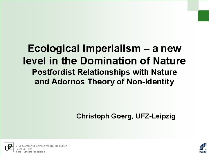 Ecological Imperialism – a new level in the Domination of Nature Postfordist Relationships with