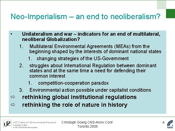 Neo-Imperialism – an end to neoliberalism? • Unilateralism and war – indicators for an