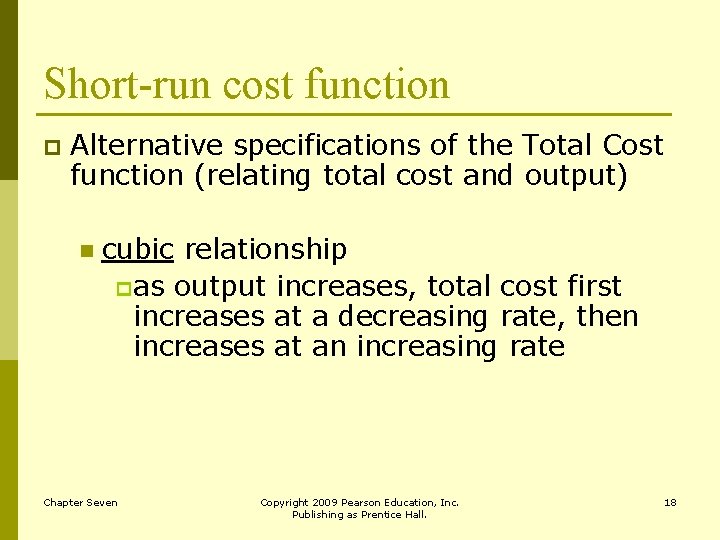 Short-run cost function p Alternative specifications of the Total Cost function (relating total cost
