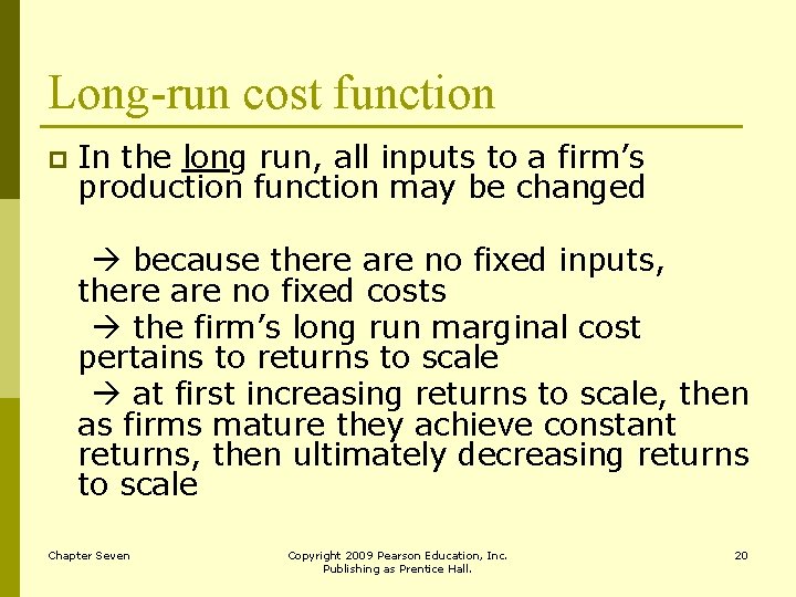 Long-run cost function p In the long run, all inputs to a firm’s production