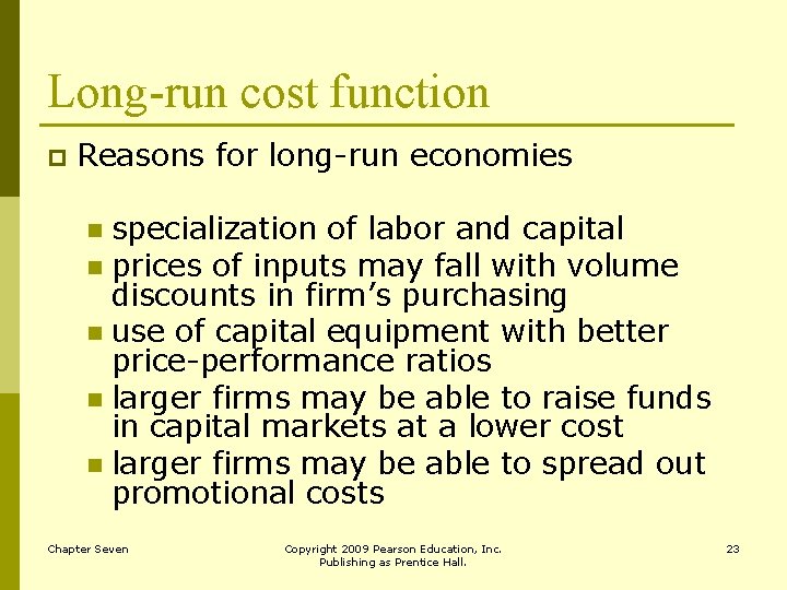 Long-run cost function p Reasons for long-run economies specialization of labor and capital n