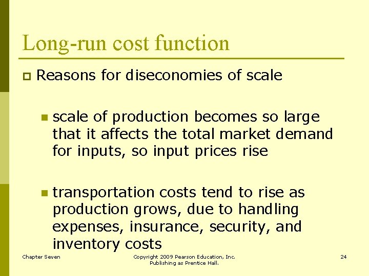 Long-run cost function p Reasons for diseconomies of scale n scale of production becomes