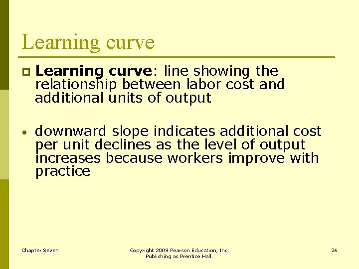 Learning curve p Learning curve: line showing the relationship between labor cost and additional