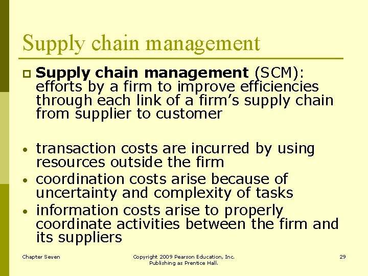 Supply chain management p Supply chain management (SCM): efforts by a firm to improve