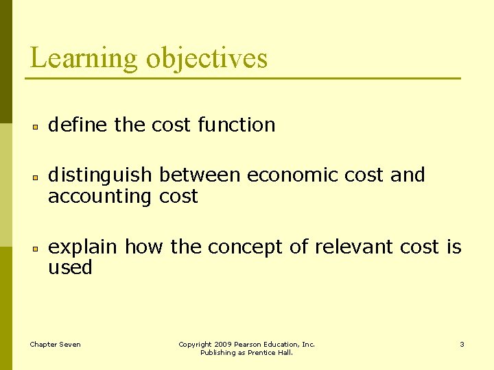 Learning objectives define the cost function distinguish between economic cost and accounting cost explain