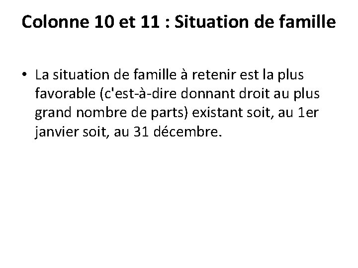 Colonne 10 et 11 : Situation de famille • La situation de famille à