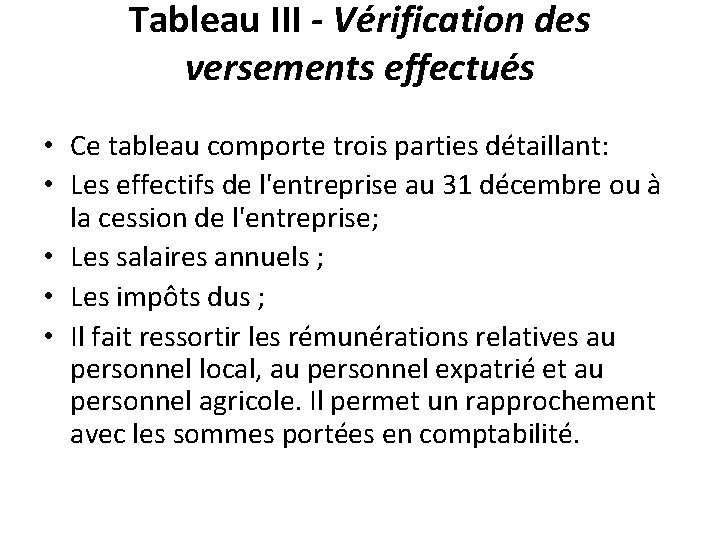 Tableau III - Vérification des versements effectués • Ce tableau comporte trois parties détaillant: