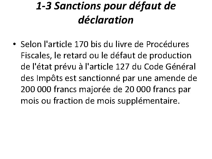 1 -3 Sanctions pour défaut de déclaration • Selon l'article 170 bis du livre