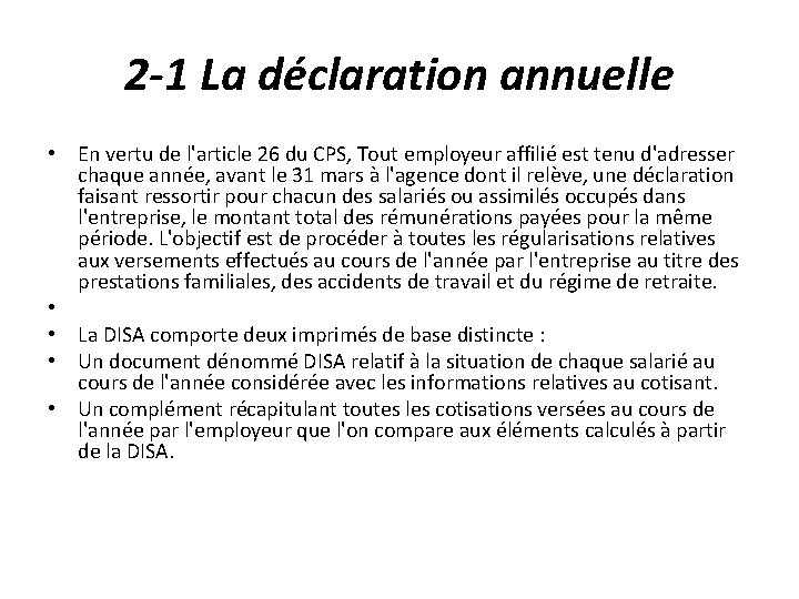 2 -1 La déclaration annuelle • En vertu de l'article 26 du CPS, Tout