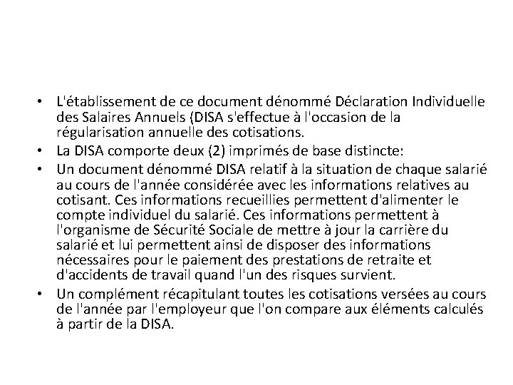  • L'établissement de ce document dénommé Déclaration Individuelle des Salaires Annuels (DISA s'effectue