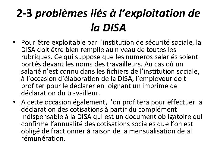 2 -3 problèmes liés à l’exploitation de la DISA • Pour être exploitable par