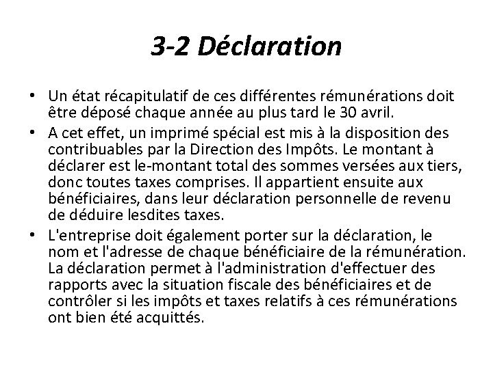 3 -2 Déclaration • Un état récapitulatif de ces différentes rémunérations doit être déposé