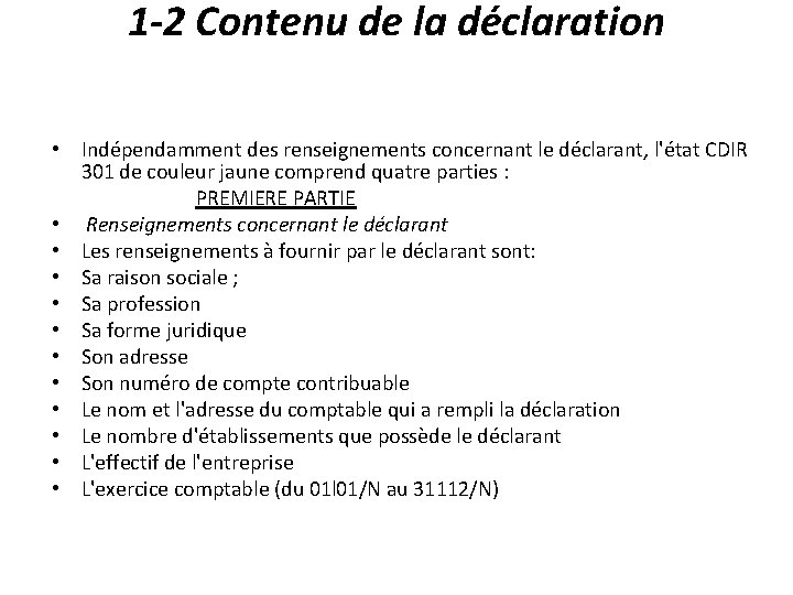 1 -2 Contenu de la déclaration • Indépendamment des renseignements concernant le déclarant, l'état