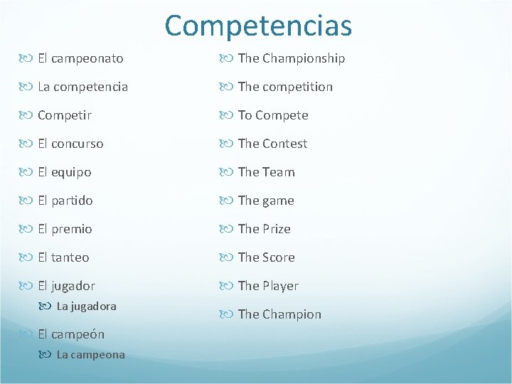 Competencias El campeonato The Championship La competencia The competition Competir To Compete El concurso