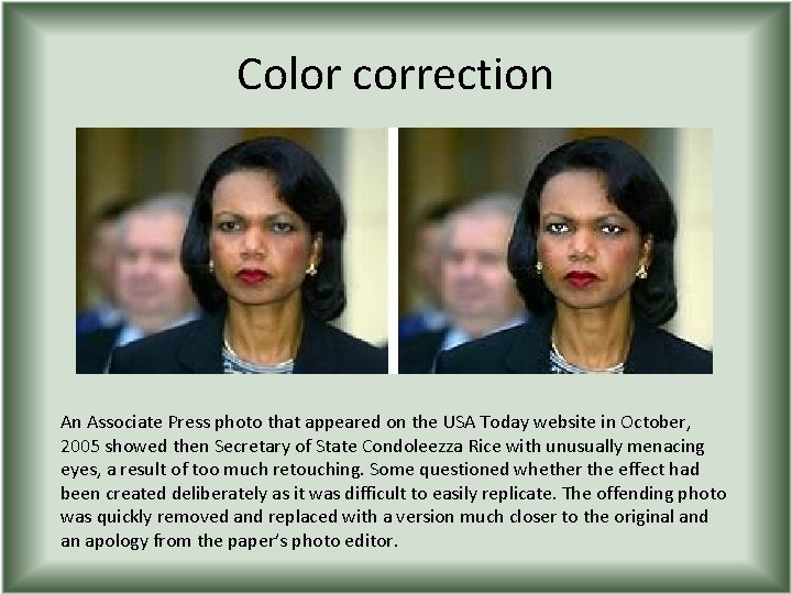 Color correction An Associate Press photo that appeared on the USA Today website in