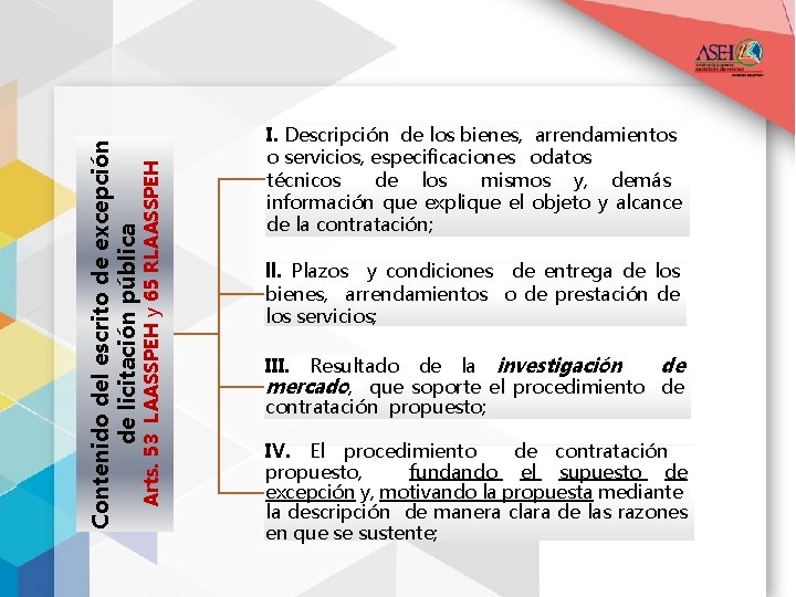 Arts. 53 LAASSPEH y 65 RLAASSPEH Contenido del escrito de excepción de licitación pública