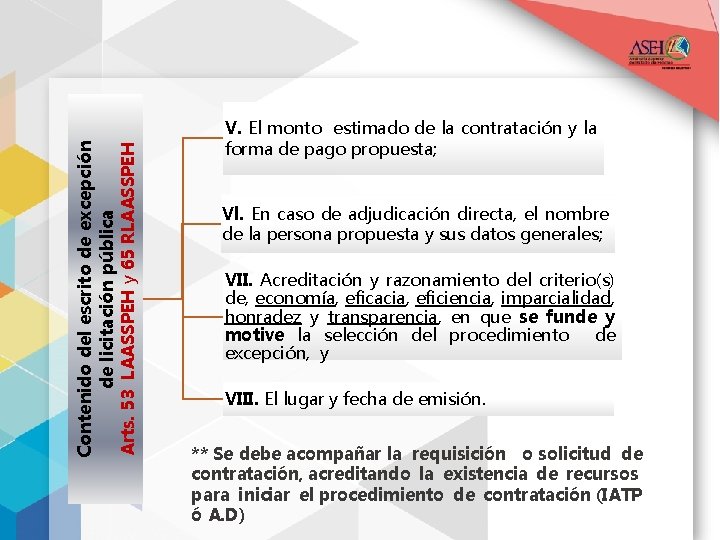 Arts. 53 LAASSPEH y 65 RLAASSPEH Contenido del escrito de excepción de licitación pública
