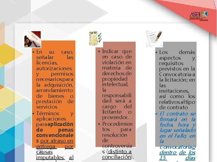  • En su caso, señalar las licencias, autorizaciones y permisos necesarios para la