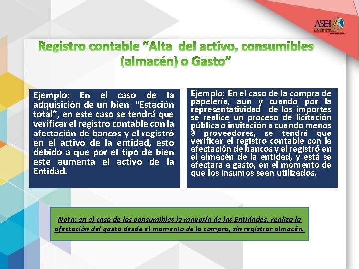 Registro contable “Alta del activo, consumibles (almacén) o Gasto” Ejemplo: En el caso de
